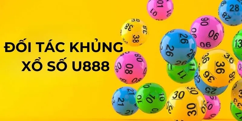 Giới thiệu đối tác khủng tại xổ số U888