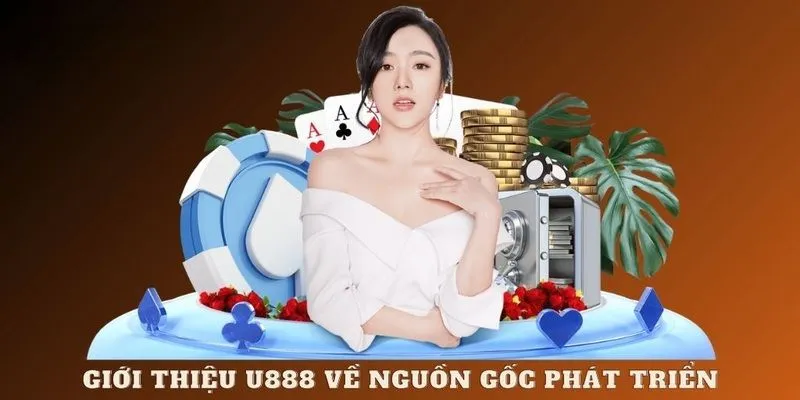 Giới thiệu U888 chi tiết